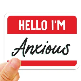 Hello I'm Anxious Vinyl Sticker